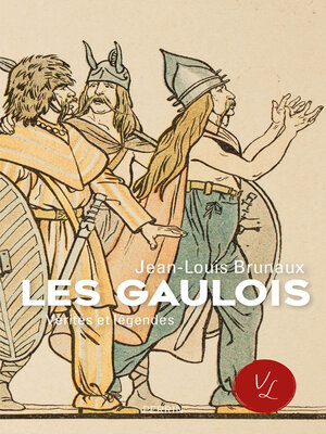 cover image of Les Gaulois, vérités et légendes